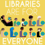 Libraries are for everyone picture, courtesy of Rebecca McCorkindale